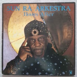 Sun RA Arkestra - Hours After - BLACK SAINT BS 0111-1 - İtalya 1989