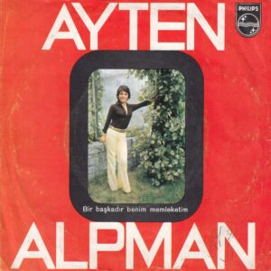Ayten ALPMAN - PHILIPS 6009 029 - Bir Başkadır Benim Memleketim