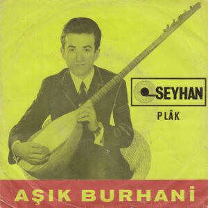 Aşık BURHANİ - SEYHAN AS 392 - Ali Değil midir Ali - Bizde İnat Yoktur - Alman Baskı