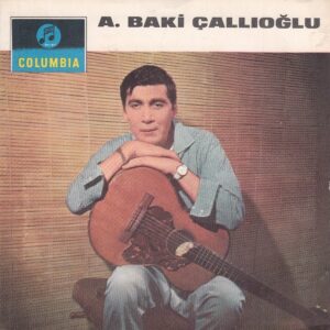Sadece Plak Kapağıdır! - Baki ÇALLIOĞLU - COLUMBIA 619 - Ateş Bacayı Sardı - Yalan