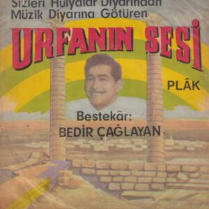 Sadece Plak Kapağıdır ! - Bedir ÇAĞLAYAN Eserleri - URFANIN SESİ Plak