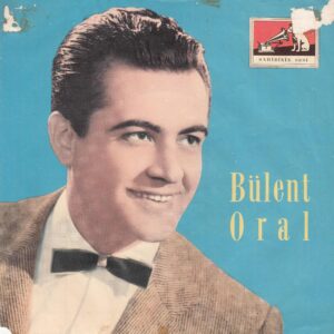 Bülent ORAL - SAHİBİNİN SESİ 45-AX 2958 - Tomurcuk Gül Gibisin