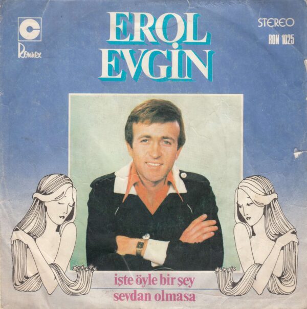 Erol EVGİN - RONEX RON 1025 - İşte Öyle Bir Şey - Sevdan Olmsa - Melih KİBAR - ÇİĞDEM - Atilla ÖZDEMİROĞLU-Hurşit YENİGÜN
