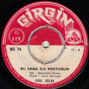 Erol SOLAK - GİRGİN NG 76 - Bu Sana Son Mektubum - Küskünüm Mahşere Kadar - Cavit DERİNGÖL - Şemsettin GÜVEN
