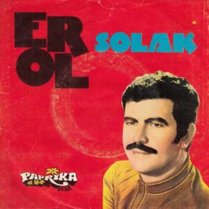 Erol SOLAK - PAPRİKA 202 - Dedikodu - Benim İçin Fark Etmez - Selahattin SARIKAYA - Ülkü AKER