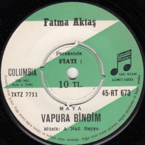 Fatma AKTAŞ - COLUMBIA 45-RT 673 - Vapura Bindim - Öldürür Yara Beni