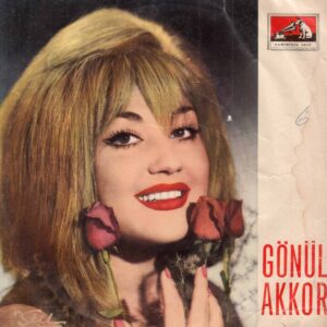 Gönül AKKOR - SAHİBİNİN SESİ 45-AX 3117 - Sevmiyorum Seni Artık - İçimde Bin Türlü Keder Var - Avni ANIL - Ümit Yaşar OĞUZCAN - İhsan Behlül PEKTAŞ