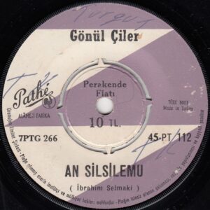 Gönül ÇİLER - PATHE 45-PT 112 - An Silsilemu (Azeri Türkü) - Silifkenin Yoğurdu