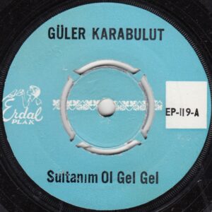 Güler KARABULUT - ERDAL EP-119 - Sultanım Ol Gel - Gerdanda Çifte Benler