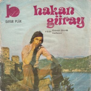 Sadece Plak Kapağıdır! - Hakan GÜRAY - BAYAR FB.01 - Gönül Derdi - Vefasız