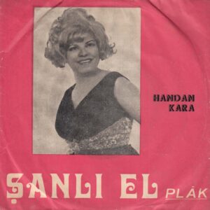 Handan KARA - ŞANLIEL	1 - Meskenim Meyhaneler Oldu - Yalan Dünyada Kimseye Güven Olmaz - Metin ŞANLIEL - Rıfat ŞANLIEL - Seyhan ŞANLIEL