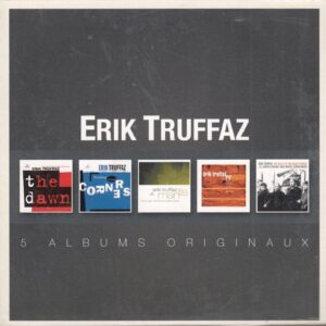 Erik TRUFFAZ - 5 Albums Originaux - WAENER Music Fr 5054196229559 - Fransa 2014 - 5CD Box