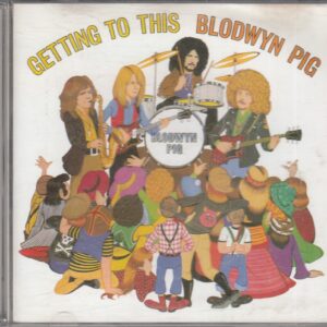 Blodwyn PIG - Getting To This - BGO Records BGOCD81 - İngiltere 1990