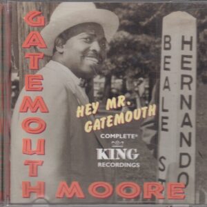 Gatemouth MOORE - Hey Mr. Gatemouth - Complete King Recordings - WESTSIDE WESF 100 - İngiltere 2000