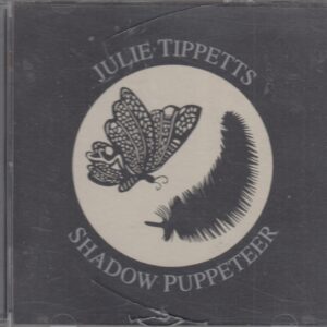 Julie TIPPETS - Shadow Puppeteer - LA COOKA RATCHA LCVP101CD - İngltere 1999