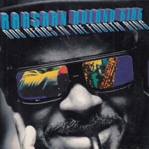 Rahsan Roland KIRK - Dog Years In The Fourth Ring - 32 JAZZ 32032 - Amerika 1997 - 3CD