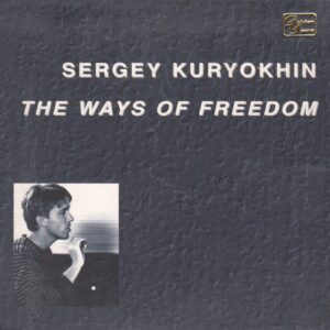 Sergey KURYOKHIN - The Ways Of Freedom - GOLDEN YEARS OF NEW JAZZ GY 14 - İngiltere 2001