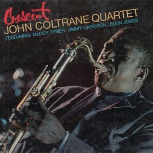 John COLTRANE Quartet - Crescent - impulse! IMP 12002 - EU 1996