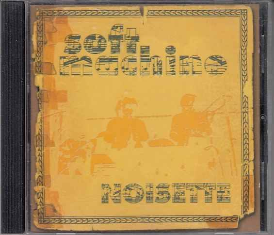 Soft MACHINE - Noisette - CUNEIFORM RUNE 130 - Amerika 2000