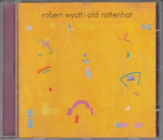 Robert WYATT - Old Rottenhat - HANNIBAL Records HNCD 1434 - Amerika 1998
