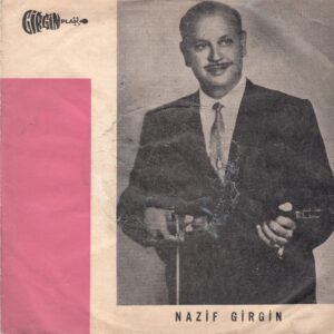 Nazif GİRGİN - GİRGİN NG 60 - Gazelli Çiftetelli - Hicaz Taksim - Romen Karşılama - EP