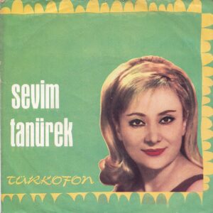 Sevim TANÜREK - TÜRKOFON 5719 - Sevda Yollarında - Ne Dalım Ne Çiçeğim - Polat TEZEL - H. (Şemsi) BELLİ