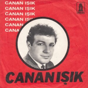 Canan IŞIK - ODEON 45-LA 494 - Kimim Var Kime Gidem - Kız Aliye Aliye