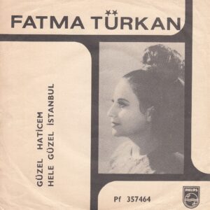 Fatma TÜRKAN - PHILIPS Pf357464 - Güzel Haticem - Hele Güzel İstanbul