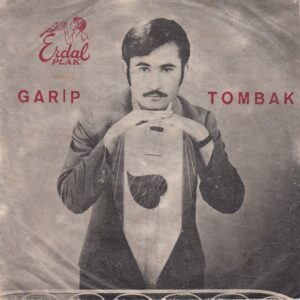 Garip (Bilal) TOMBAK - ERDAL EP-75 - Vur Zilleri Zilleri - Bir Avrat Aldım