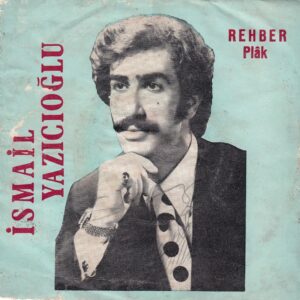 İsmail YAZICIOĞLU - REHBER RP 1974 - Kara Bahtım Gülmedi - Aşığım Ben Sana