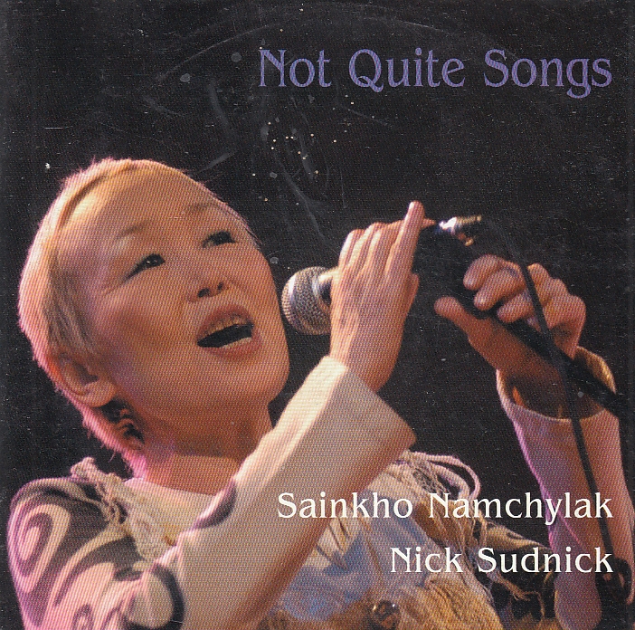 Sainkho NAMCHYLAK / Nick SUDNICK - Not Quite Songs - LEO Records CD LR 564 - İngiltere 2010