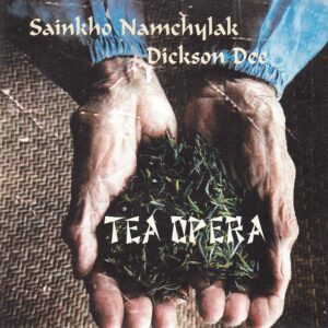 Sainkho NAMCHYLAK / Dickson DEE - Tea Opera - LEO Records CD LR 537 - İngiltere 2009