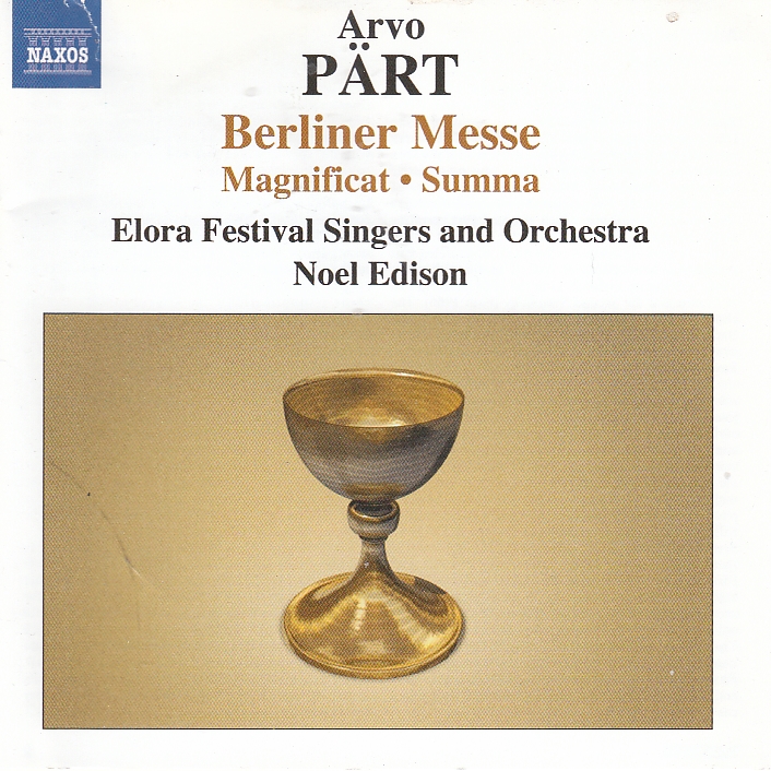 Arvo PAERT - Elora Festival Singers And Orchestra, Noel EDISON - Berliner Messe Magnificat Summa - NAXOS 8.557299 - EU
