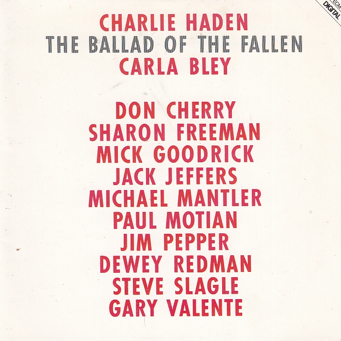 Charlie HADEN, Carla BLEY, Don CHERRY, Sharon FREEMAN, Mick GOODRICK, Jack JEFFERS, Michael MANTLER, Paul MOTIAN, Jim PEPPER, Dewey REDMAN, Steve SLAGLE, Gary VALANTE - The Ballad Of The Fallen - ECM Records 811 546-2 - Almanya
