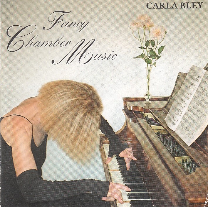 Carla BLEY - Fancy Chamber Music - WATT WATT/28 - Almanya 1998