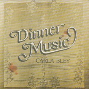 Carla BLEY - Dinner Music - WATT WATT/6 - Almanya