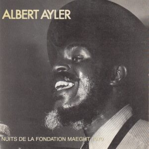 Albert AYLER - Nuits De La Fondation Maeght 1970 - WATER WATER 103 - Amerika 2002
