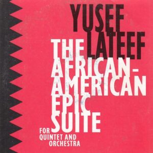 Yusef LATEEF - The African-American Epic Suite For Quintet And Orchestra - ACT 892 142 - Almanya 1994