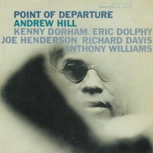 Andrew HILL - Poin Of Departure - BLUE NOTE 7243 4 99007 2 1 - Amerika 1999