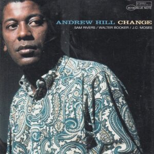 Andrew HILL - Change - BLUE NOTE 0946 3 85190 2 7 - EU 2007