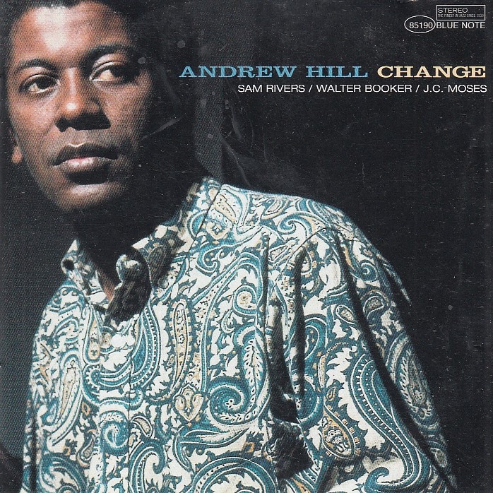 Andrew HILL - Change - BLUE NOTE 0946 3 85190 2 7 - EU 2007