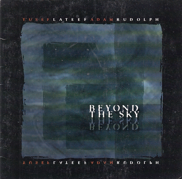 Yusef LATEEF & Adam RUDOLPH - Beyond The Sky - META Records YAL/META 005 - Amerika 2000