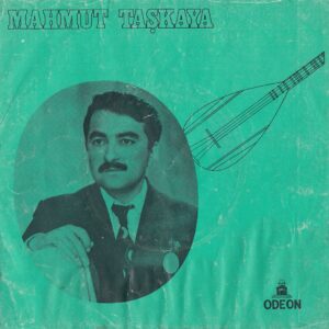 Mahmut TAŞKAYA - ODEON 45-LA 10138 - Muzzu - Aşkına Düştüğüm İçin - İl Beyli Oğlundan - Aşık HÜDAHİ'den