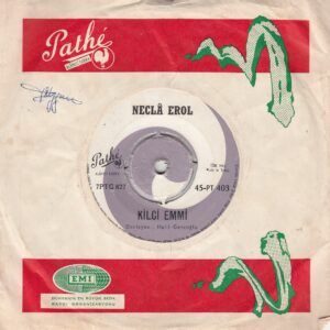 Necla EROL - PATHE 45-PT 403 - Sabahın Seher vaktinde - Kilci Emmi - Muzaffer SARISÖZEN - Halil GENÇOĞLU