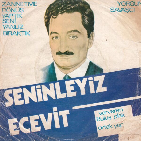 Sadece Plak Kapağıdır ! - Nurhan VARVEREN - VARVEREN Plak BULUŞ Plak Ortak Yapım V.B.1 - Seninleyiz Ecevit - Yorgun Savaşçı