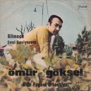 Ömür GÖKSEL - MELODİ 6005 - Bilmece - Seni Seviyorum - Aldo PAGANİ Ork.