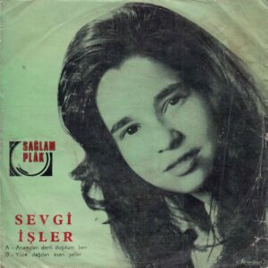 Sevgi İŞLER - SAĞLAM SP 108 - Anamdan Dertli Doğdum Ben - Yüce Dağdan Esen Yeller - Necati YAVUZ