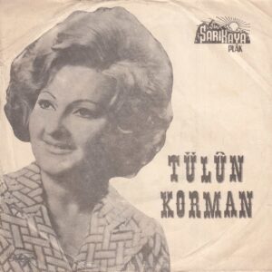 Sadece Plak Kapağıdır ! - Tülün KORMAN - SARIKAYA SP. 54 - Son Yudum - Sevdaya Derman Olmaz