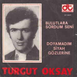 Sadece Plak Kapağıdır ! - Turgut OKSAY - DİSKOTÜR DT 5037 - Bulutlara Sordum Seni - Doyamadım Siyah Gözlerine - B. Oğuz ZULİK - Levent ÖNER