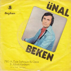 Ünal BEKEN - SEYHAN 780 - Kıbrıslı Karedeşim - Öyle Sarhoş Olsam Bu Gece - Sait ERGENÇ